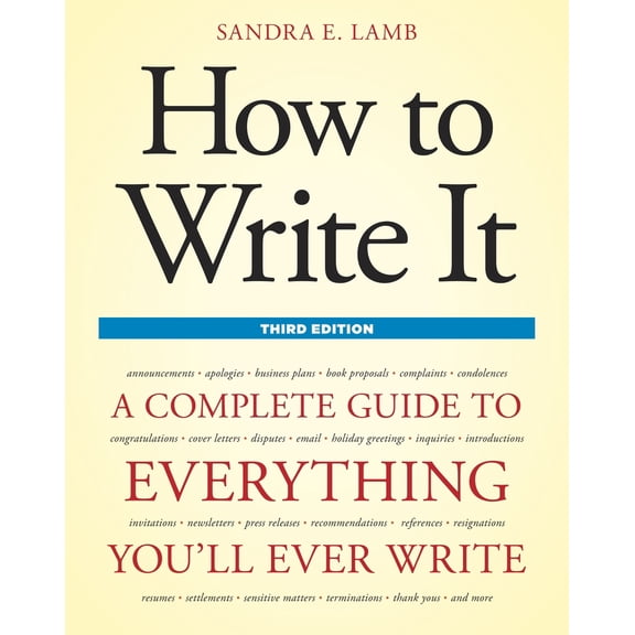 Pre-Owned How to Write It: A Complete Guide to Everything You'll Ever Write (Paperback) 160774032X 9781607740322
