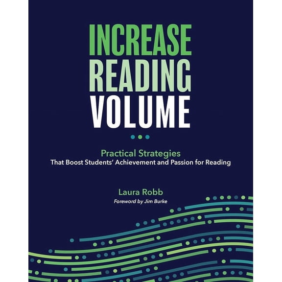 Increase Reading Volume: Practical Strategies That Boost Students' Achievement and Passion for Reading, (Paperback)