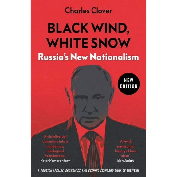 Black Wind, White Snow: Russia's New Nationalism, (Paperback)