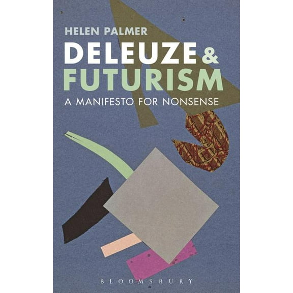Deleuze and Futurism: A Manifesto for Nonsense, (Hardcover)