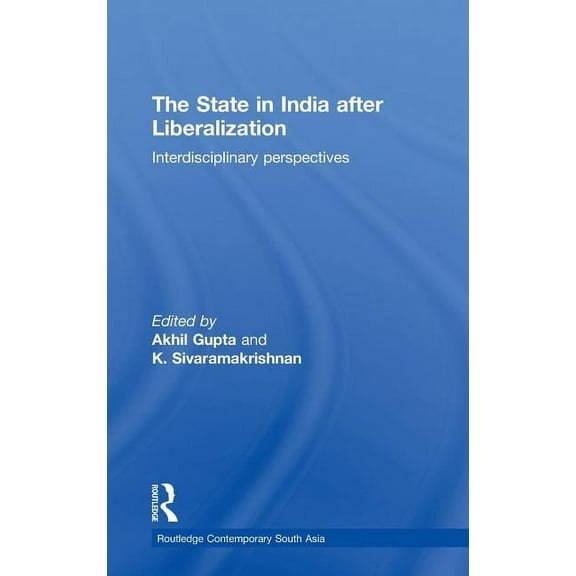 Routledge Contemporary South Asia The State in India after Liberalization, (Hardcover)