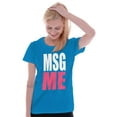 thumbnail image 4 of Message Me MSG Dating Flirting Flirty Women's Graphic T Shirt Tees Brisco Brands S, 4 of 5