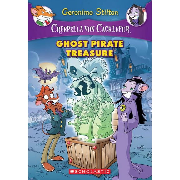 Creepella Von Cacklefur: Ghost Pirate Treasure (Creepella Von Cacklefur #3): A Geronimo Stilton Adventurevolume 3 (Paperback)