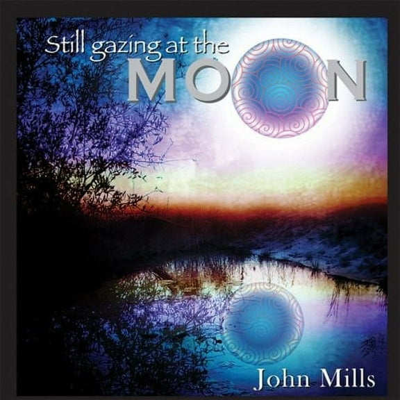 John Mills - Still Gazing at the Moon - New Age - CD