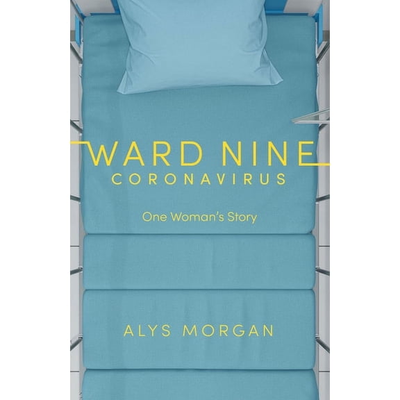 Ward Nine: Coronavirus : One Woman's Story (Paperback)