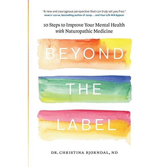 Beyond the Label: 10 Steps to Improve Your Mental Health with Naturopathic Medicine