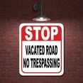 thumbnail image 2 of STOP VACATED ROAD NO TRESPASSING Aluminum Composite Sign 15''x18'', 2 of 9