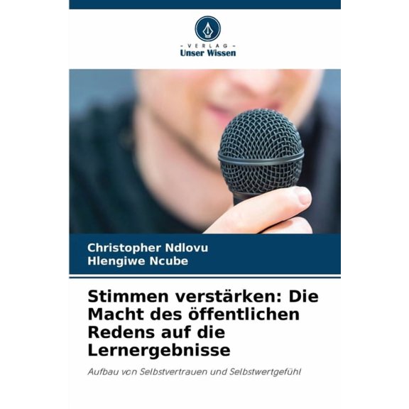 Stimmen verstÃ¤rken: Die Macht des Ã¶ffentlichen Redens auf die Lernergebnisse, (Paperback)