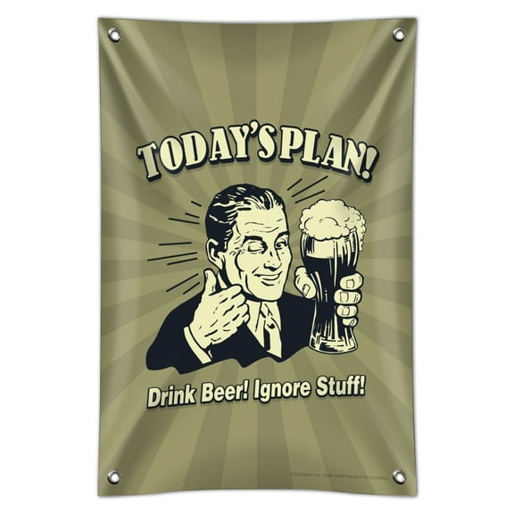 Today's Plan Drink Beer Ignore Stuff Funny Humor Home Business Office Sign
