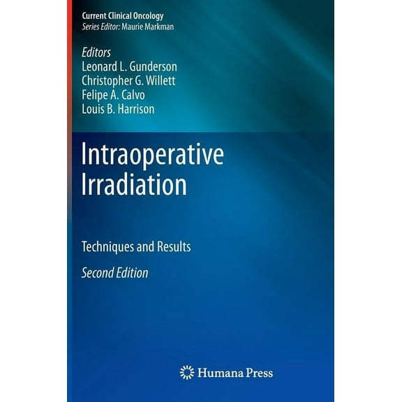 Current Clinical Oncology Intraoperative Irradiation: Techniques and Results, (Hardcover)