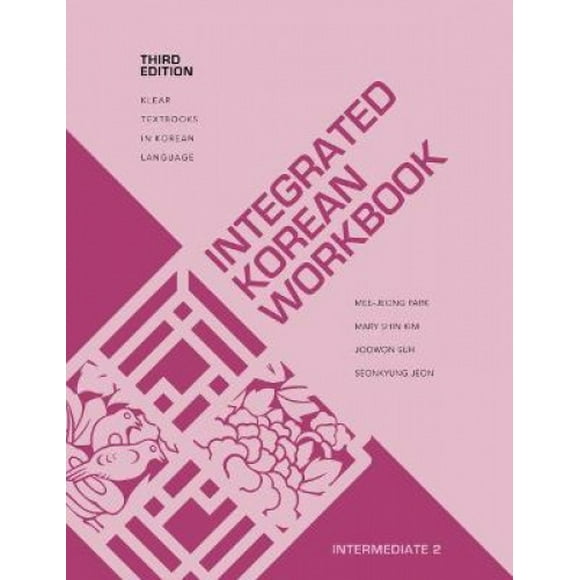 Integrated Korean Workbook: Intermediate 2 (KLEAR Textbooks in Korean Language)