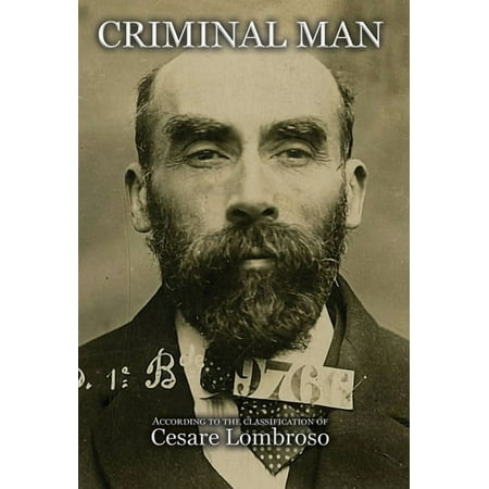 Criminal Man According to the Classification of Cesare Lombroso (Hardcover)