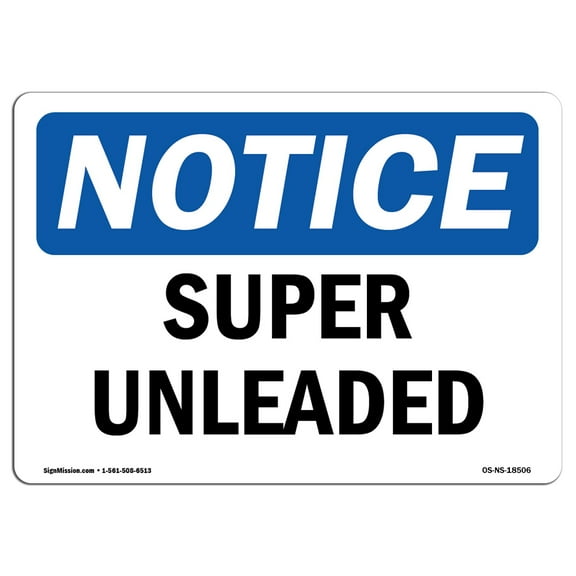 OSHA Notice Sign - Super Unleaded | Aluminum Sign | Protect Your Business, Construction Site, Warehouse & Shop Area | Made in the USA