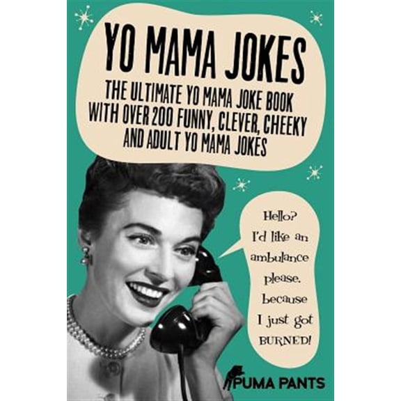 Pre-Owned Yo Mama Jokes : The Ultimate Yo Mama Joke Book With over 200 Funny, Clever, Cheeky and Adult Yo Mama Jokes