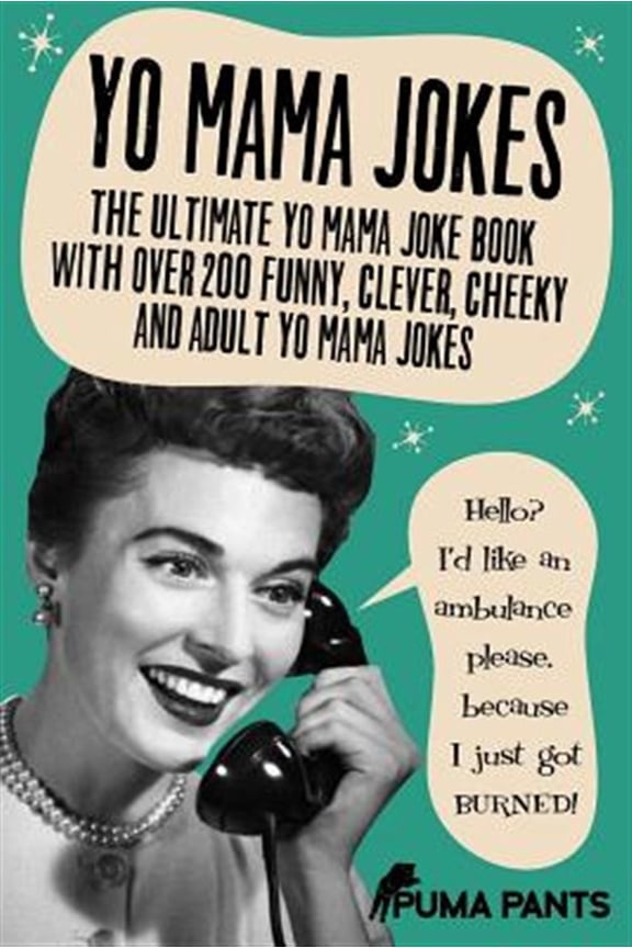 Pre-Owned Yo Mama Jokes : The Ultimate Yo Mama Joke Book With over 200 Funny, Clever, Cheeky and Adult Yo Mama Jokes