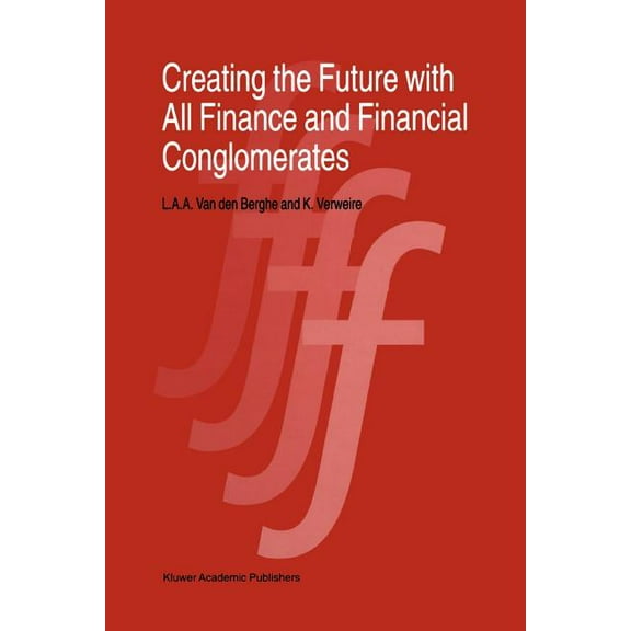 Creating the Future with All Finance and Financial Conglomerates, (Paperback)