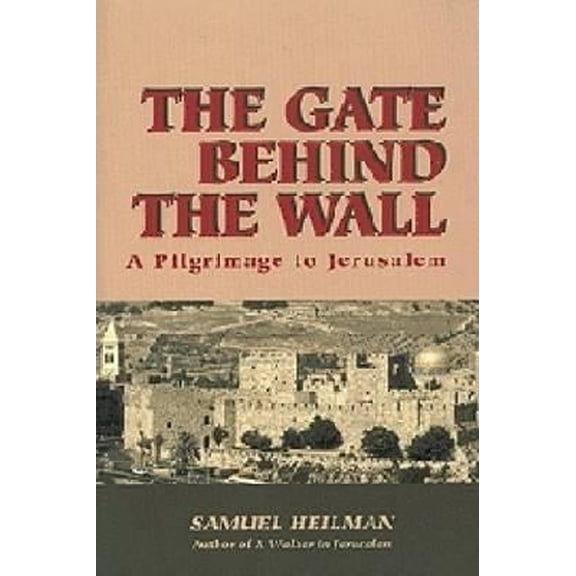 Pre-Owned The Gate Behind the Wall: A Pilgrimage to Jerusalem (Hardcover) 0671524895 9780671524890