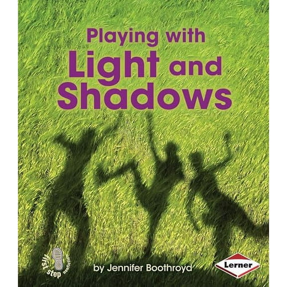 First Step Nonfiction -- Light and Sound: Playing with Light and Shadows (Paperback)