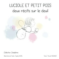 Luciole et Petit pois: Deux rÃ©cits sur le deuil, (Paperback)