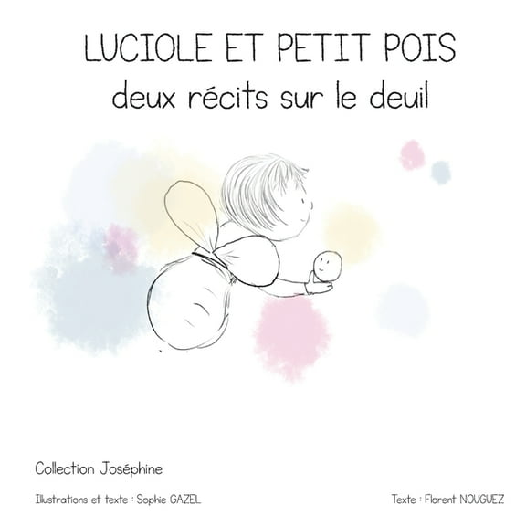 Luciole et Petit pois: Deux rÃ©cits sur le deuil, (Paperback)