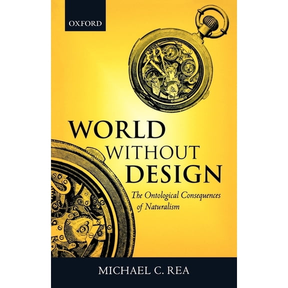 World Without Design: The Ontological Consequences of Naturalism, (Paperback)