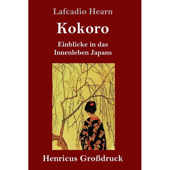 Kokoro (Großdruck) : Einblicke in das Innenleben Japans (Hardcover)