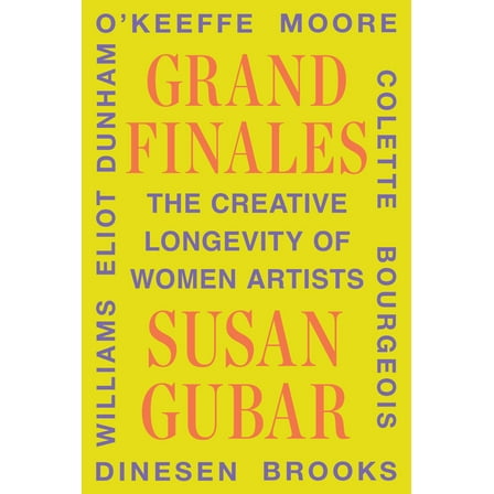 Grand Finales: The Creative Longevity of Women Artists, (Hardcover)