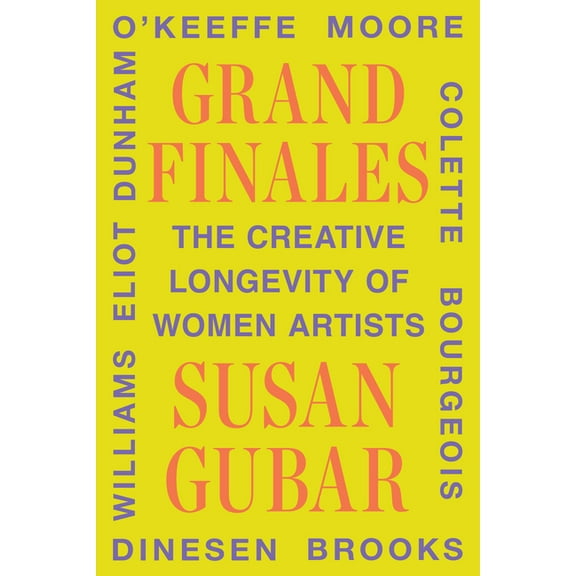 Grand Finales: The Creative Longevity of Women Artists, (Hardcover)