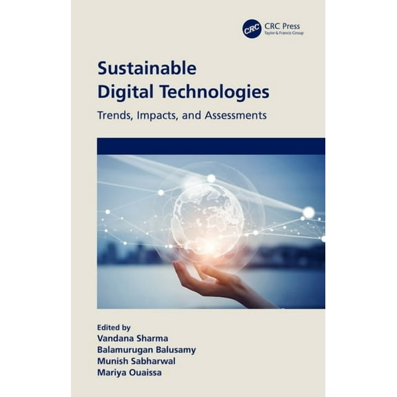 Sustainable Digital Technologies: Trends, Impacts, and Assessments, (Hardcover)
