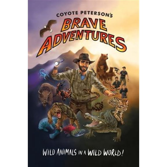 Pre-Owned Coyote Peterson's Brave Adventures: Wild Animals in a Wild World (Kids Book) (Paperback) 1633539431 9781633539433