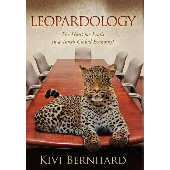 Leopardology: The Hunt for Profit in a Tough Global Economy!, (Paperback)