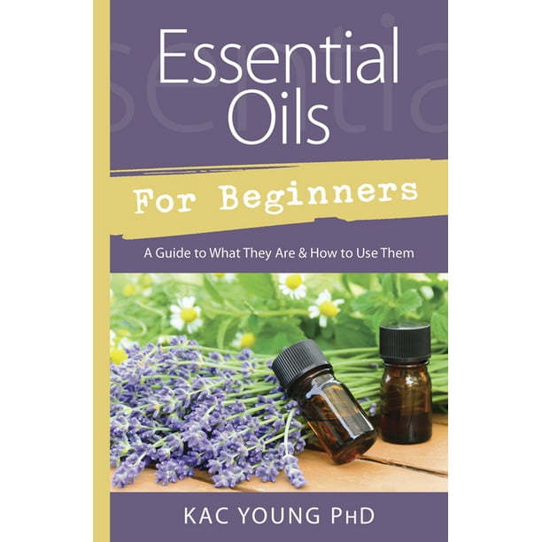 Essential Oils For Beginners A Guide To What They Are And How To Use
