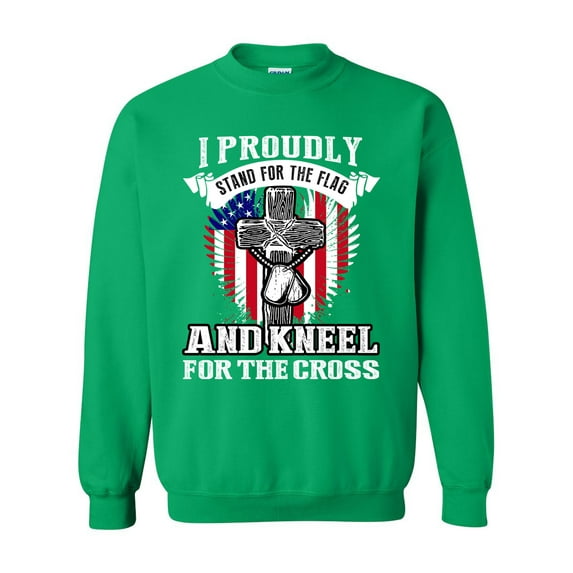 I Proudly Stand For The Flag And Kneel For The Cross DT Crewneck Sweatshirt