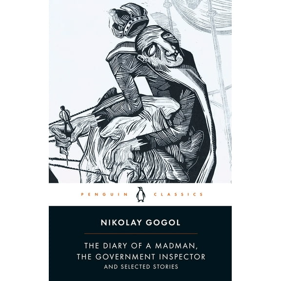 Penguin Classics The Diary of a Madman, the Government Inspector, and Selected Stories, (Paperback)