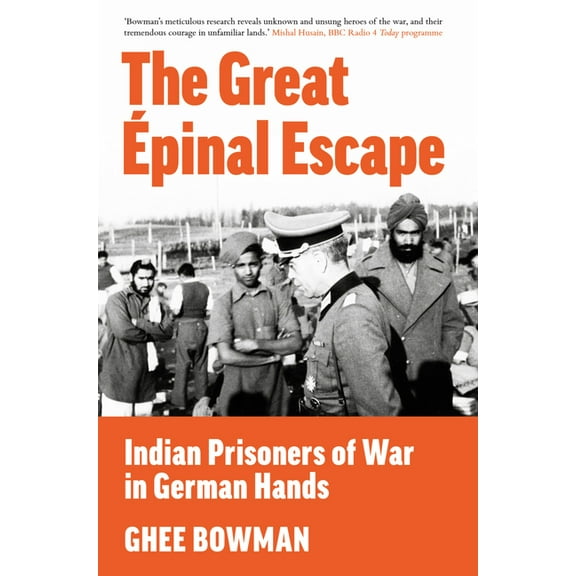 The Great Épinal Escape: Indian Prisoners of War in German Hands, (Hardcover)