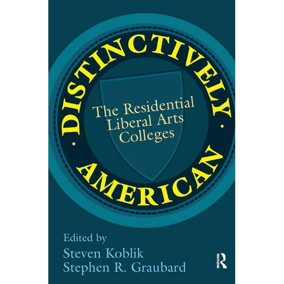 Distinctively American: The Residential Liberal Arts Colleges, (Hardcover)