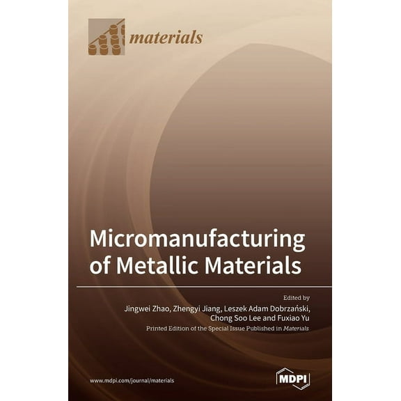 Micromanufacturing of Metallic Materials, (Hardcover)