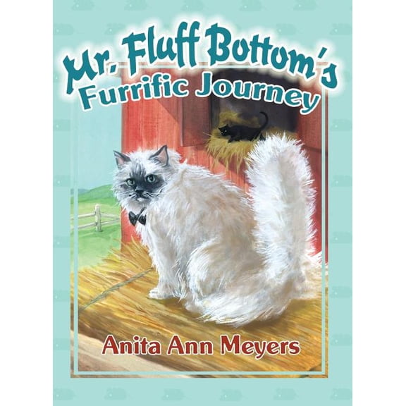 Mr. Fluff Bottom's Furrific Journey, (Hardcover)