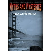 Myths and Mysteries of California: True Stories of the Unsolved and Unexplained [Paperback - Used]