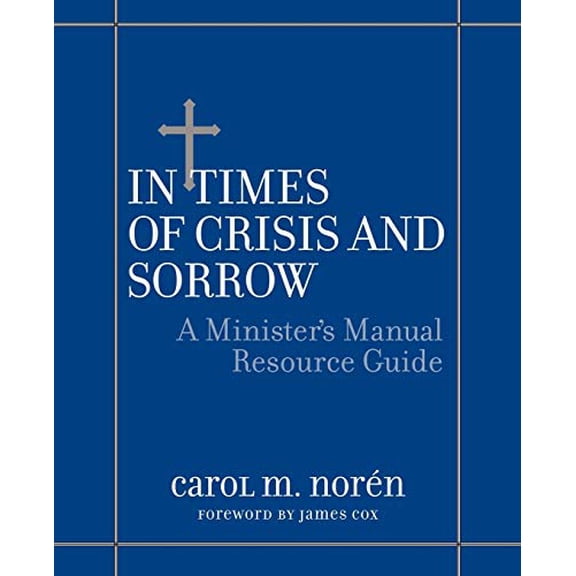 Pre-Owned In Times of Crisis and Sorrow: A Minister's Manual Resource Guide (Paperback) 0787954209 9780787954208