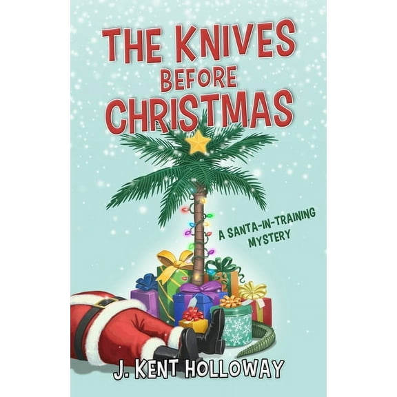 The Knives Before Christmas: A Santa-In-Training Mystery, (Paperback)