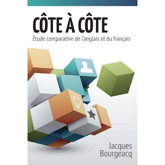 CÃTE Ã CÃTE 1 - Ãtude comparative de l'anglais et du franÃ§ais, (Paperback)