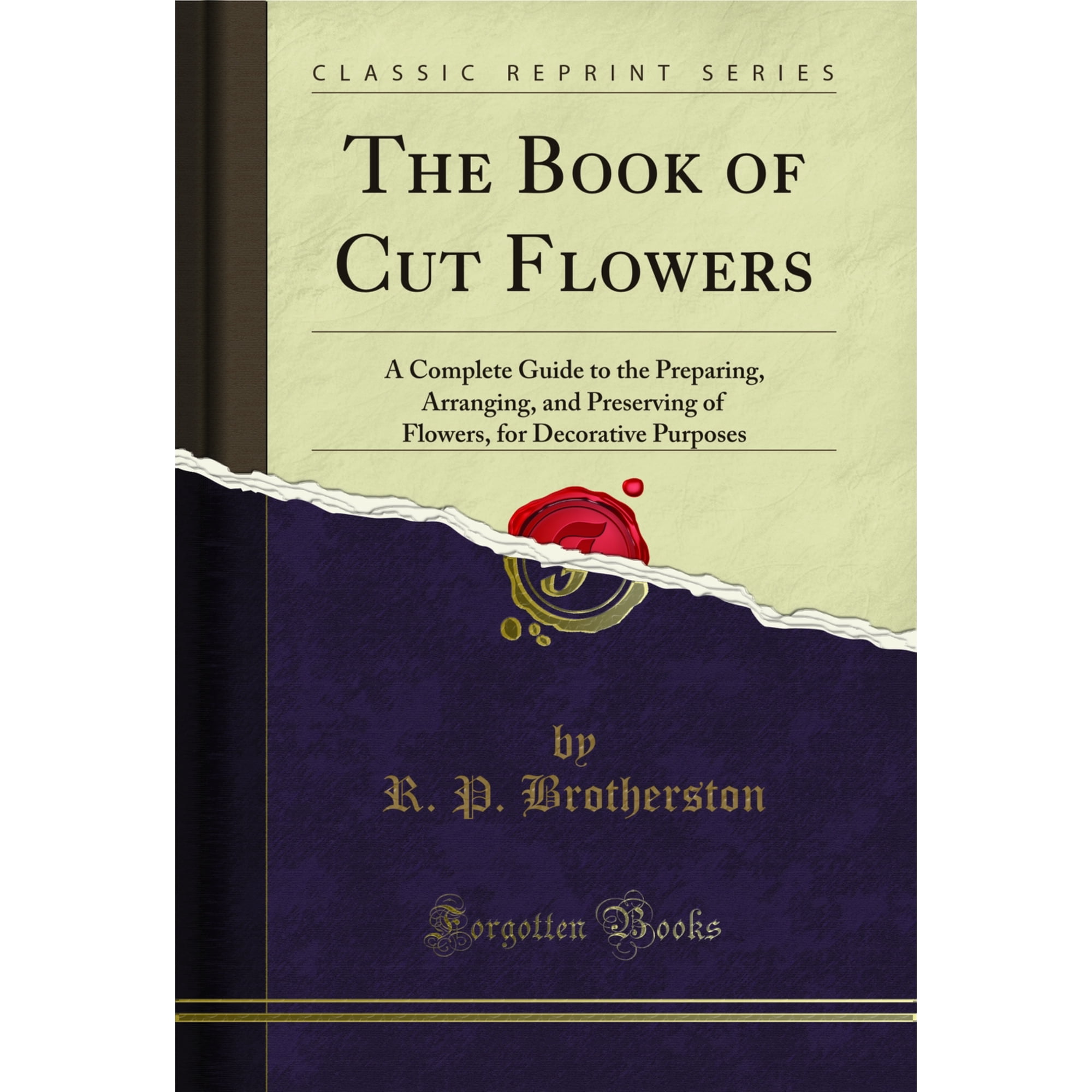 The Book of Cut Flowers (Classic Reprint)