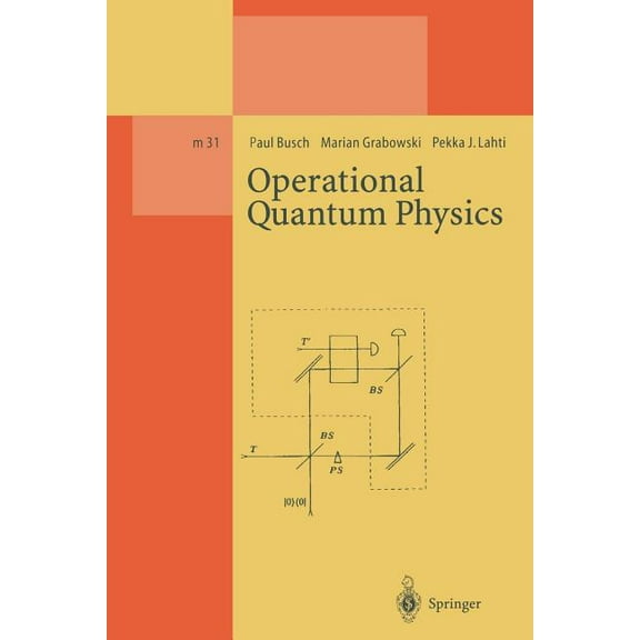 Lecture Notes in Physics Monographs Operational Quantum Physics, Book 31, (Paperback)
