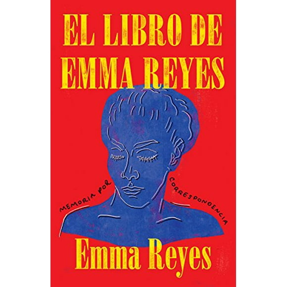 El libro de Emma Reyes, Memoria por correspondencia (Édition Espagnole)