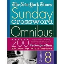 New York Times Sunday Crosswords Omnibus The New York Times Sunday Crossword Omnibus: 200 World-Famous Sunday Puzzles from the Pages of the New York Times, Book 08, (Paperback)