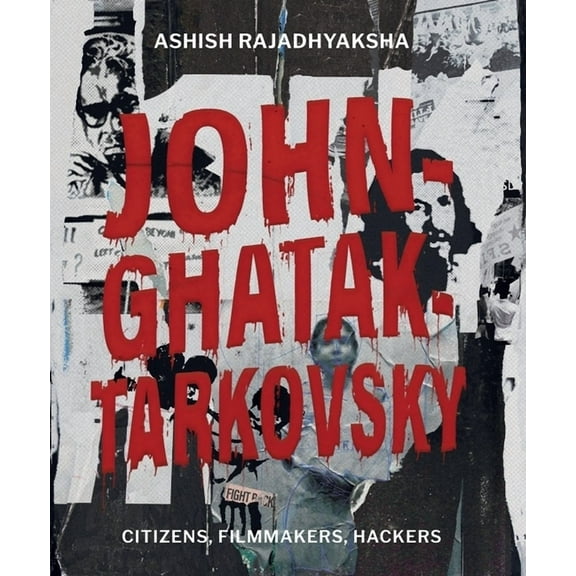 John-Ghatak-Tarkovsky : Citizens, Filmmakers, Hackers (Hardcover)