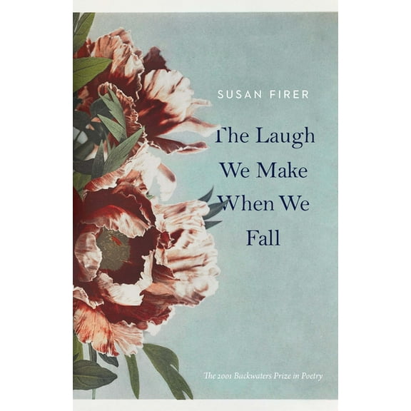 Backwaters Prize in Poetry The Laugh We Make When We Fall, (Paperback)