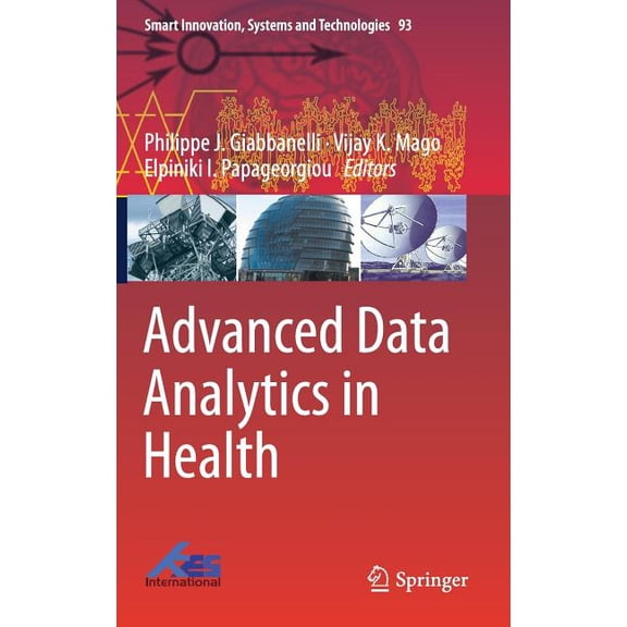 Smart Innovation, Systems and Technologi Advanced Data Analytics in Health, Book 93, (Hardcover)