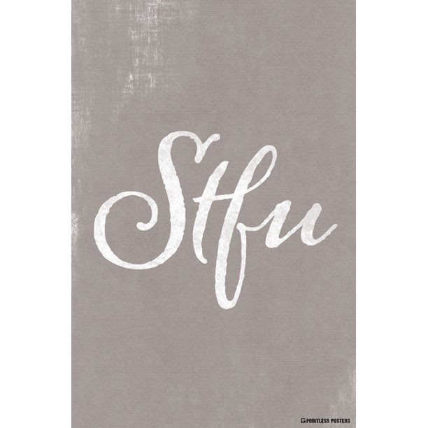 Stfu Poster Print